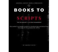 Books to Scripts: The Blueprint: A Guided Workbook