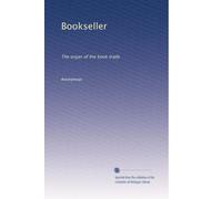 Bookseller: The organ of the book trade: Volume 25
