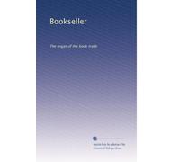 Bookseller: The organ of the book trade: Volume 28