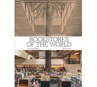 Bookstores of the World /anglais: The Ultimate Around-the-world Tour for Bibliophiles and Bookshop Lovers