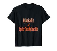 Booktok Romance Mi estantería es más Picante Que mi Vida Amorosa Camiseta