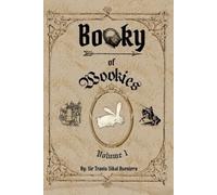Booky of Wookies Volume 1: The Misadventures of Sir Pennylot and the Crappy Rabbit (Bookies of Wookies)