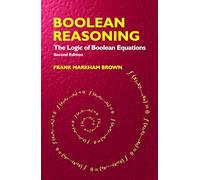 Boolean Reasoning: The Logic of Boolean Equations (Dover Books on MaTHEMA 1.4tics)