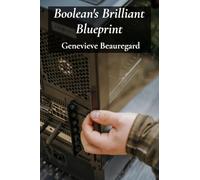 Boolean's Brilliant Blueprint: Optimizing logic design through Boolean algebra, constructing functional circuits and managing memory