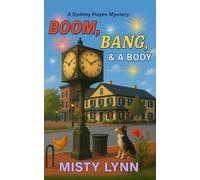 BOOM, BANG, AND A BODY: A Sydney Hayes Mystery