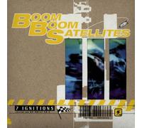 Boom Boom Satellites - 7 Ignitions