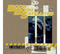 Boom Boom Satellites - 7 Ignitions/Auto Re-Birth [Import]