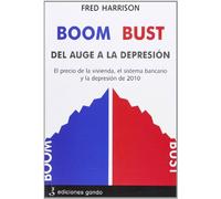 Boom bust 2010, del auge a la depresión: El precio de la vivienda, el sistema bancario y la depresión de 2010: 1 (Economía ética)