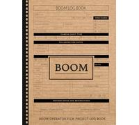 Boom Operator Film Projects Log Book: Capture Flawless Audio. Ideal for Sound Engineers, Filmmakers, and Movie Techinicians
