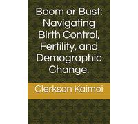 Boom or Bust: Navigating Birth Control, Fertility, and Demographic Change.