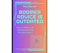 Boomer Advice Is Outdated: How to Build a Life That Actually Fits This Generation