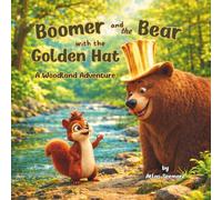 Boomer and the Bear with the Golden Hat: A Woodland Adventure (Rusty's Friends)