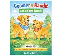 Boomer & Bandit Coloring Book: A Fun Coloring Adventure for Kids Ages 3-7 (Boomer & Bandit Adventures)