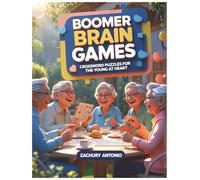 Boomer Brain Games: Crossword Puzzles for the Young at Heart: Relive the Golden Years with Nostalgic Puzzles from the 50s, 60s & 70s