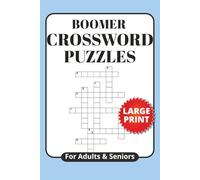 Boomer Crossword Puzzle Book for Adults and Seniors: Easy Large Print Crosswords for Adults 50+, Relaxation and Mental Stimulation and Nostalgic Fun