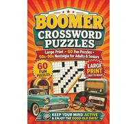 Boomer Crossword Puzzles: 60 Large-Print Nostalgic Puzzles for Adults & Seniors: Easy 50s-90s Memories, Classic TV, Music, Cars & Everyday Life