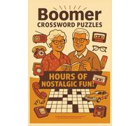 Boomer Crossword Puzzles: Boomer Crossword Puzzles: Large Print Crossword Puzzles for Seniors about Life, Nostalgia, Culture and More | 6x9 inches, 69 ... Gift for Relaxation, Memory Boost and Fun
