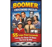 Boomer Crossword Puzzles Classic TV Series Edition: 55 Large-Print Crosswords from the TV Shows That Defined a Generation Perfect Gift for Baby Boomers