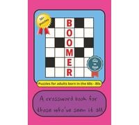 Boomer crossword puzzles: Crossword puzzles Easy to Read Print about Boomer, Adults, Senior, born in the 60s-80s and more | 6x9 inches, 120 pages | ... for Vacations, Holidays and Relaxation