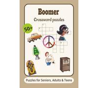 Boomer Crossword Puzzles: Crossword puzzles with easy-to-read print about Boomers and more/ 6x9 inches, 120 pages/50+ Puzzles... Gifts for Vacations, Holidays and Relaxation