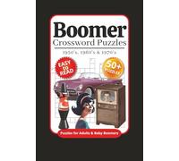 Boomer Crossword Puzzles: Crossword Puzzles with Easy to Read Print about boomers, Boomer trivia, Pop culture of 50's, 60's & 70's and More | 6x9 ... for Vacations, Holidays and Relaxation