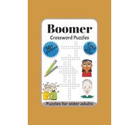 Boomer Crossword Puzzles: Crossword Puzzles with Easy to Read Print for Boomers, Older Adults, Retired, and More | 6x9 inches, 120 pages | 50+ Puzzles ... Gift for Vacation, Holidays, and Relaxation