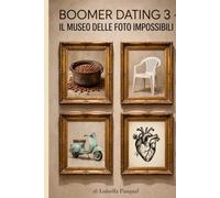 Boomer Dating 3: Il museo delle foto impossibili