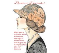 Boomer Decades: Word search puzzle for adults and seniors, nostalgia and memorabilia that shaped the memories of the post-war boomers. Great gift for any season!