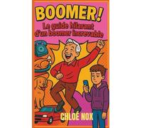 Boomer!: Le guide hilarant d'un boomer increvable . HUMOUR ET RIRES