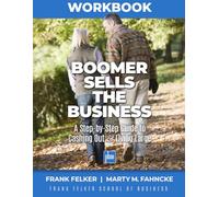 Boomer Sells The Business Workbook: A Step-by-Step Guide to Cashing Out & Living Large (The Business Exit System)