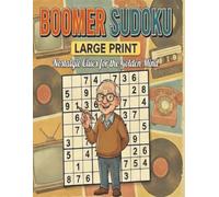 Boomer Sudoku Large Print (Nostalgic Clues): Giant Print Puzzles for Seniors & Baby Boomers - Easy to Read Sudoku with 1950s, 60s & 70s Trivia Clues, Retro Memories & Brain Boost Fun