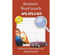 Boomer Word Search Puzzle Book: Word Searches with Easy to Read Print about Baby Boomers, 40's, 50's,& 60's, Boomer Generation, and more. | 6x9 ... Gifts for Vacations, Holidays, and Free Time