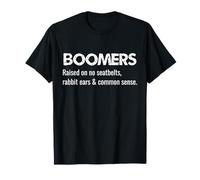 Boomers criados en Orejas de Conejo sin Cinturones de Seguridad y Sentido común Camiseta