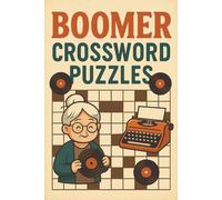 Boomers Crossword Puzzle Book: Crossword Puzzles with 50 plus Puzzles about Boomers, grandma, grandpa and more | 6x9 inches, 120 pages | Gift For Vacations, Holidays and Relaxation