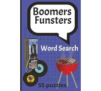 Boomers Funsters Word Search: Take a groovy trip down memory lane with this 55-puzzle book packed with fun, funky words from the era we know was best!