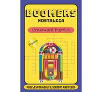 Boomers Nostalgia Crossword Puzzles: Crossword Puzzles with easy to read Print about Baby Boomers, 1950s, 1960s, Nostalgia and more / 6x9 inches, 120 ... for Vacations, Holidays and Relaxation.