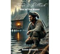 Boone & Killbuck - Blut auf dem Wasser: Ein historischer Frontierroman über Verrat, Mut und die Anfänge einer Freundschaft: 1/5