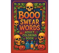 Booo Swear words: adult coloring book: 35 Hilarious Halloween-Themed Swear Word Designs with Spooky Skulls, Bats & Pumpkins - Adult Humor Stress Relief Coloring for Halloween Lovers