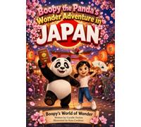 Boopy the Panda's Wonder Adventure in Japan (Boopy's World of Wonder)