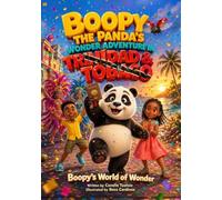 Boopy the Panda's Wonder Adventure in Trinidad & Tobago: 1 (Boopy's World of Wonder)
