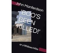 'BOO'S BEEN KILLED!': or a Widows Mite