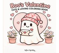 Boo's Valentine: A Cute & Cozy Valentine’s Day Coloring Book for Relaxation, Stress Relief, and Creative Fun