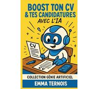 Boost ton CV & tes candidatures avec l’IA: Tu veux décrocher un stage ou un job étudiant ? Tu veux te démarquer sans t’arracher les cheveux ? Lis ce ... la magie opérer (COLLECTION GÉNIE ARTIFICIEL)