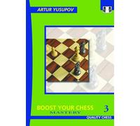 Boost Your Chess 3 - 3rd Edition: Mastery (Yusupov's Chess School)