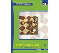 Boost Your Chess 3: Mastery (Yusupov's Chess School, 3)