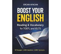 Boost Your English for IELTS & TOEFL: Intermediate Reading & Vocabulary Mastery with 92 Passages, 1000+ Questions and 2000+ Synonyms