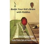 Boost Your Kid’s Brain with Riddles!: 6x9 inches , Fun & Challenging Riddles for Smart Kids: Science, Space, Animals, and More! for smart kids with 150+ fun and challenging riddles
