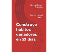 Booster para el éxito:: Construye hábitos ganadores en 21 días