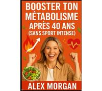 Booster ton métabolisme après 40 ans (sans sport intense) (Bien être / Perte de poids)