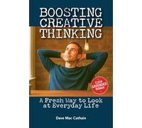 Boosting Creative Thinking: A Fresh Way to Look at Everyday Life
